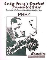 PREZ - LESTER YOUNG'S GREATEST TRANSCRIBED SOLOS