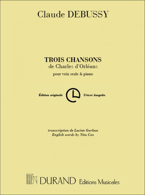 DEBUSSY TROIS CHANSONS DE CHARLES D'ORLEANS POUR VOIX SEULE ET PIANO ED DURAND