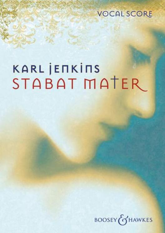 KARL JENKINS : STABAT MATER - CHOEURS SATB ET ACCOMPAGNEMENT - ED BOOSEY & HAWKES
