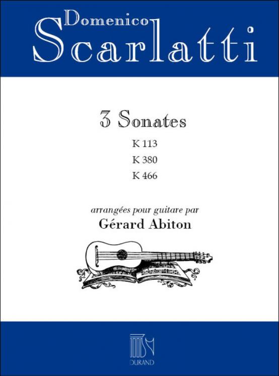 SCARLATTI 3 SONATES K113/K380/K466 POUR GUITARE ED DURAND
