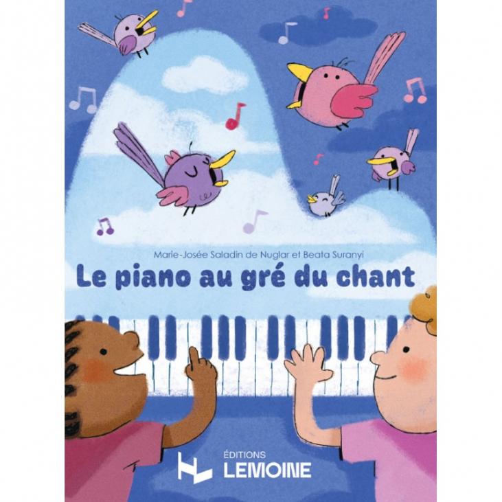 SALADIN/SURANYI LE PIANO AU GRE DU CHANT METHODE ED LEMOINE
