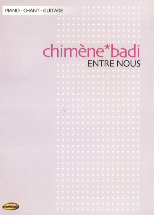 CHIMENE BADI - Entre nous - Songbook Piano, Chant, Guitare