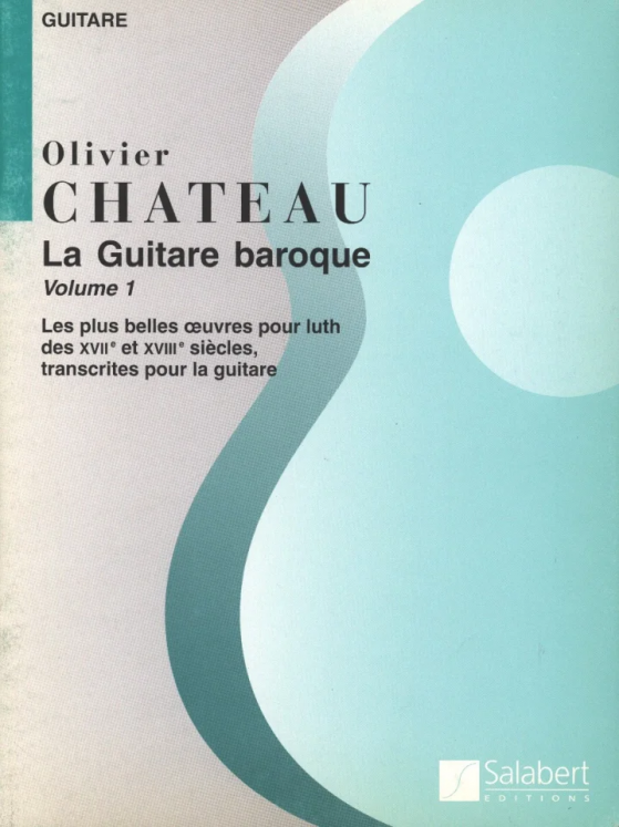 OLIVIER CHATEAU - LA GUITARE BAROQUE VOL.1